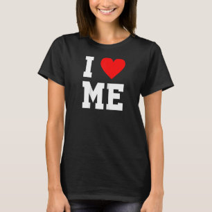 I Love Heart Me Myself Loved  Lovely Romantic Humo T-Shirt