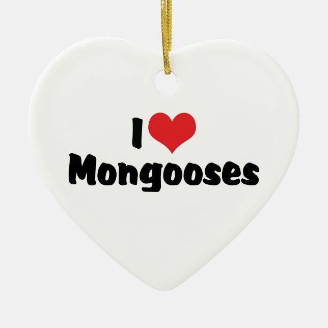I Love Heart Mongooses - Mongoose Lover Ceramic Tree Decoration (Front)
