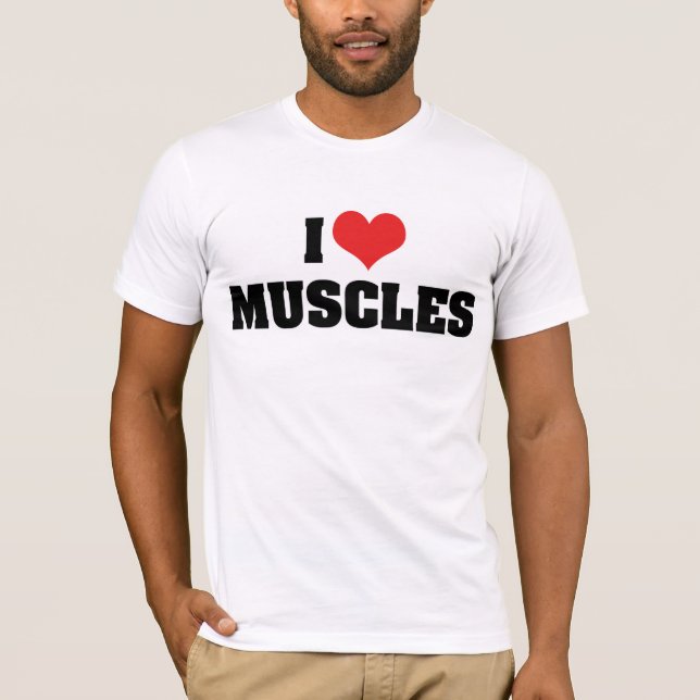 I Love Heart Muscles - Muscle Building Bodybuilder T-Shirt (Front)