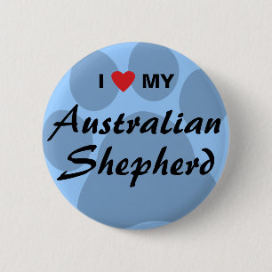 I Love (Heart) My Australian Shepherd 6 Cm Round Badge