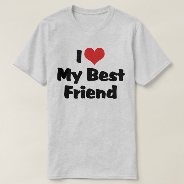 I Love Heart My Best Friend - BFF T-Shirt (Design Front)