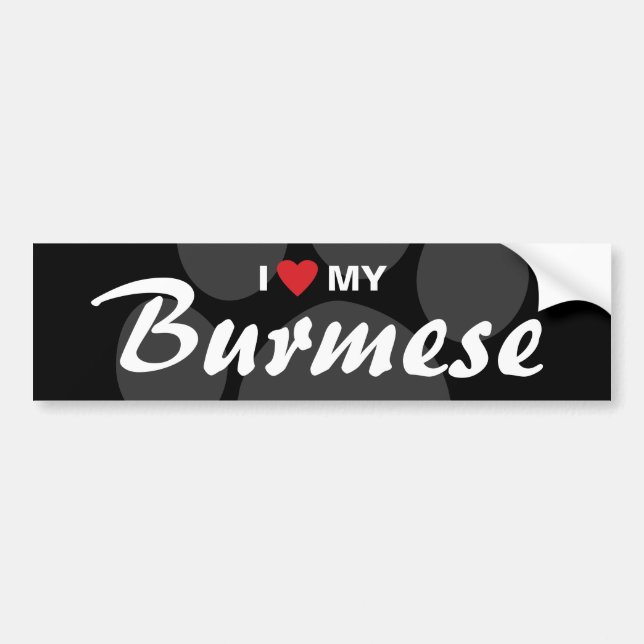 I Love (Heart) My Burmese Bumper Sticker (Front)