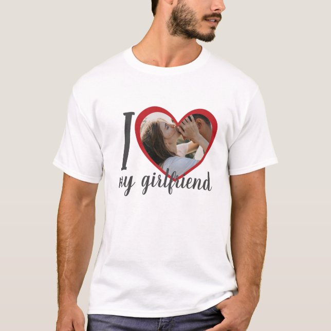 I love heart my girlfriend custom photo white T-Shirt (Front)