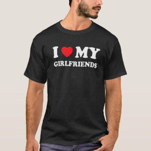 I Love Heart My Girlfriends T-Shirt