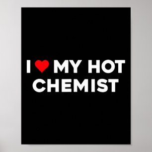 I Love (heart) My Hot Chemist Valentine Couple Poster