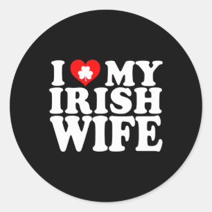 I Love Heart My Irish Wife St Patricks Day Classic Round Sticker