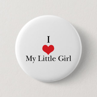 I Love (Heart) My Little Girl 6 Cm Round Badge
