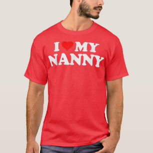 I Love Heart My NANNY  T-Shirt