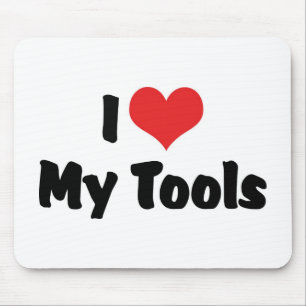 I Love Heart My Tools - Handyman Craftsman Builder Mouse Pad