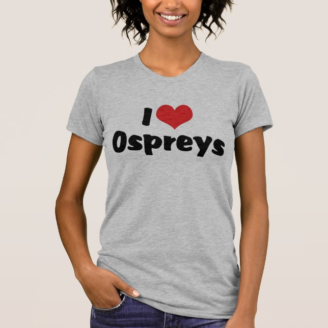 I Love Heart Ospreys T-Shirt (Front)