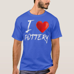 I Love Heart POTTERY T T-Shirt