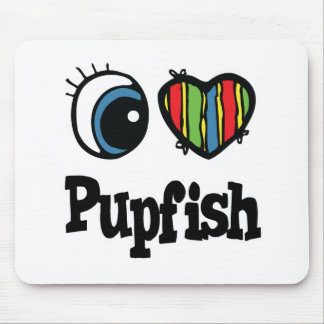 I Love (Heart) Pupfish Mouse Pad