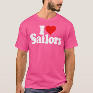 I Love Heart Sailors Naval Ship Crew Seaman Marine T-Shirt
