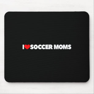 I Love (heart) Soccer Moms Mouse Pad