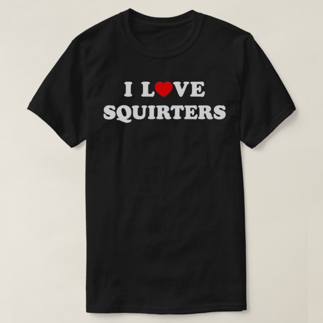 I Love Heart Squirters T-Shirt (Design Front)