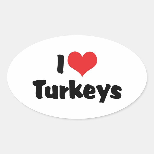 I Love Heart Turkeys Oval Sticker (Front)