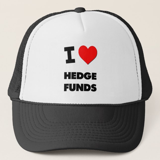 I Love Hedge Funds Trucker Hat (Front)