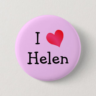 I Love Helen 6 Cm Round Badge