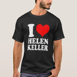 I Love Helen Keller Premium T-Shirt