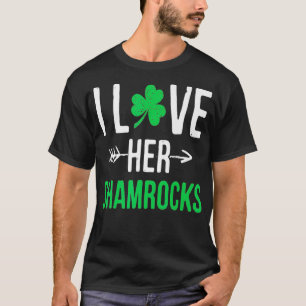 I Love Her Shamrocks s St Patrick's Day Couples Fu T-Shirt