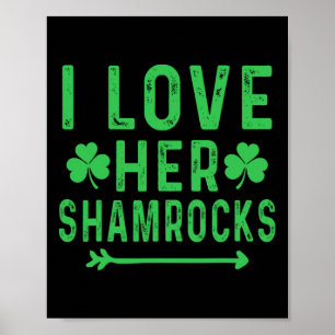 I Love Her Shamrocks Shirts St Patricks Day Matchi Poster