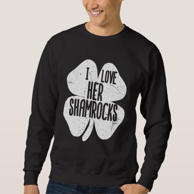 I Love Her Shamrocks St Patrick's Day Couples Sweatshirt (Front)
