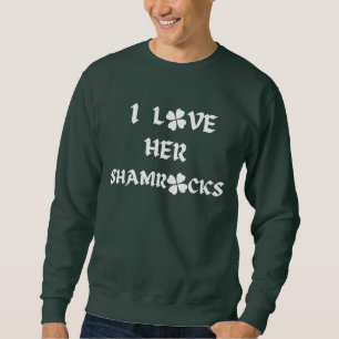 I Love Her Shamrocks St Patrick's Day Sweatshirt
