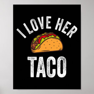 I Love Her Taco Shirt Funny Cinco De Mayo Mexican Poster