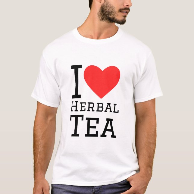 I love herbal tea T-Shirt (Front)