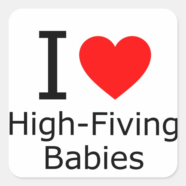 I Love High-Fiving Babies Square Sticker (Front)