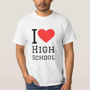 I love high school T-Shirt