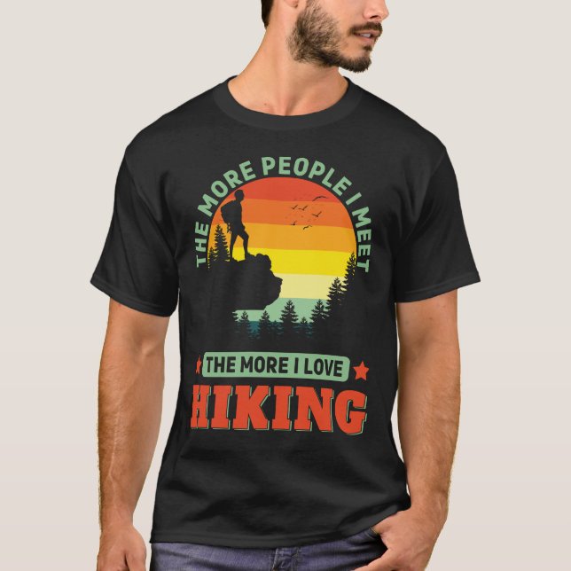 I love Hiking Funny Hiking Hike Hiker Outdoors T-Shirt (Front)