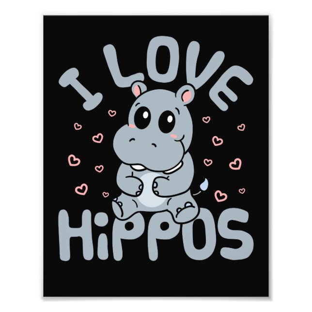 I Love Hippos Cute Hippopotamus Lover Photo Print (Front)