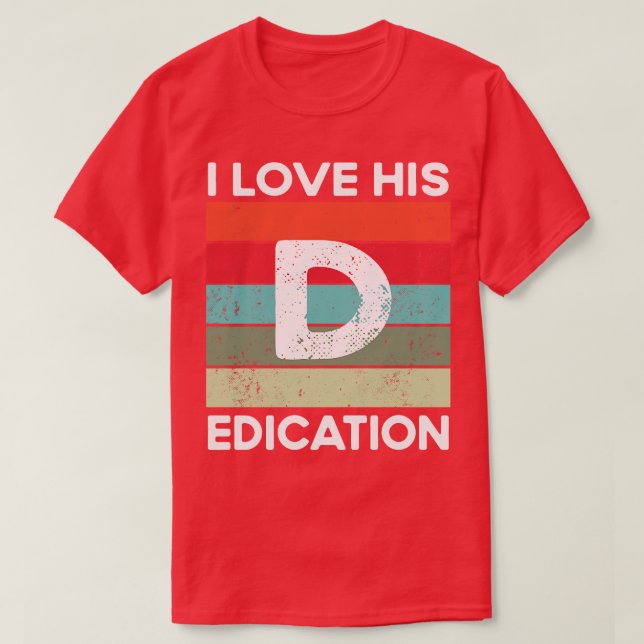 I Love His Dedication  T-Shirt (Design Front)