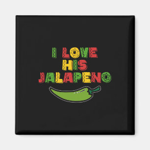 I Love His Jalapeno I Love Her Tacos Funny Cinco D Magnet
