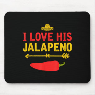 I Love His Jalapeno Matching Couple Cinco De Mayo Mouse Pad
