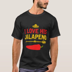 I Love His Jalapeno Matching Couple Cinco De Mayo T-Shirt
