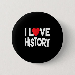 I Love History Quote Teacher And Student Design 6 Cm Round Badge