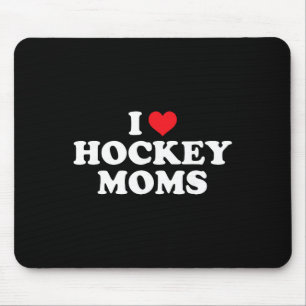 I Love Hockey Moms Funny Design  Mouse Pad