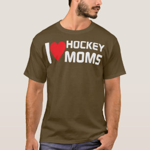 I Love Hockey Moms Humourous Hockey Lover Wife Hus T-Shirt