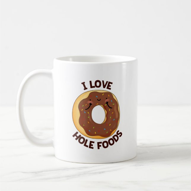 I Love Hole Foods Funny Doughnut Pun  Coffee Mug (Left)