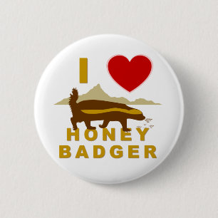 I LOVE HONEY BADGER 6 CM ROUND BADGE
