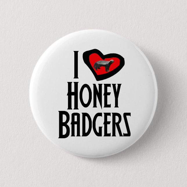 I Love Honey Badgers 6 Cm Round Badge (Front)