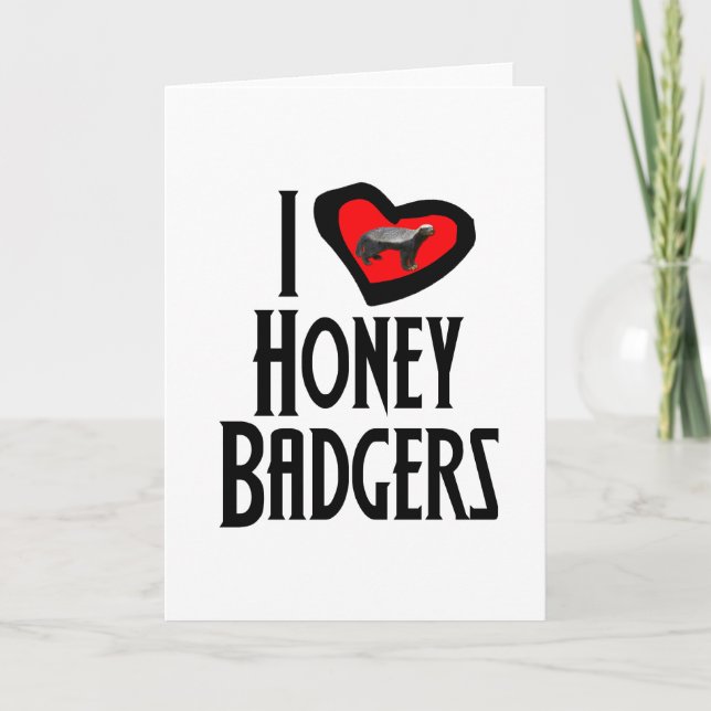 I Love Honey Badgers Card (Front)