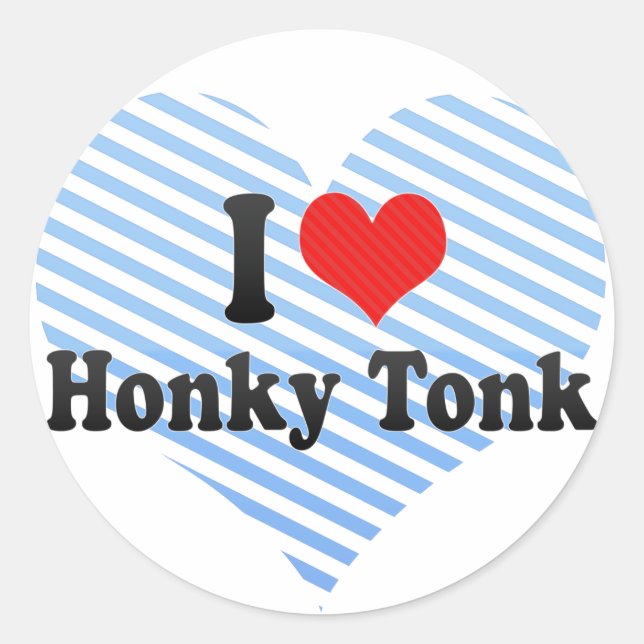 I Love Honky Tonk Classic Round Sticker (Front)