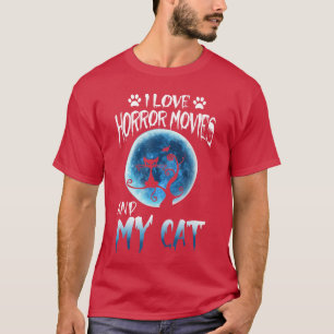 I Love Horror Movies And My Cat Funny Cats Lover v T-Shirt