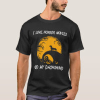I Love Horror Movies And My Dachshund