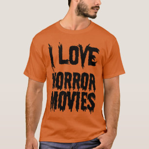 I Love Horror Movies Funny Horror Movie Lover frie T-Shirt