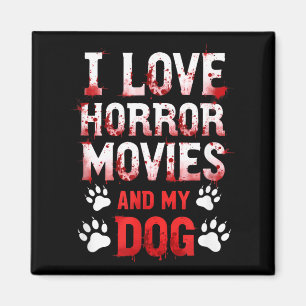 I Love Horror Movies My Dog Halloween 1 Magnet