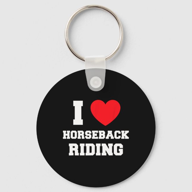 I Love Horseback Riding  Key Ring (Front)